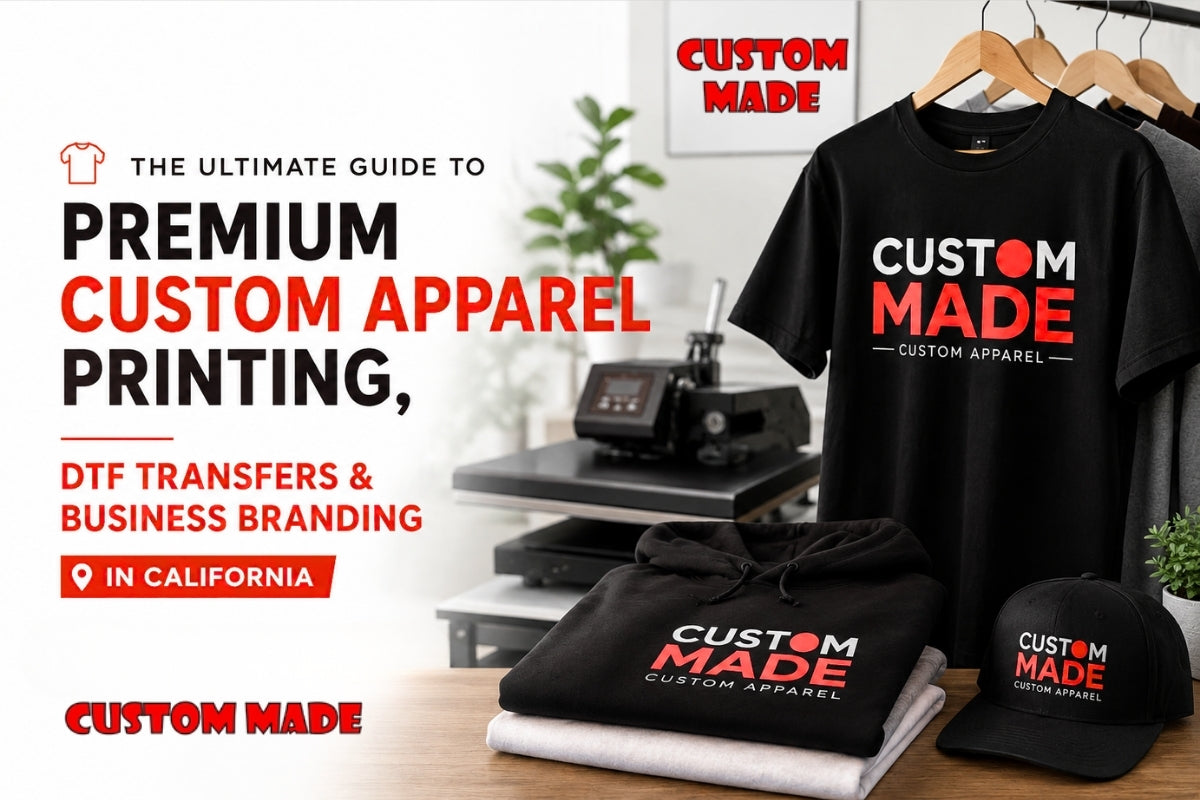 The Ultimate Guide to Premium Custom Apparel Printing, DTF Transfers & Business Branding in California